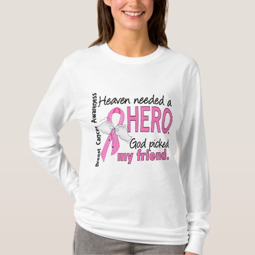 Heaven Needed A Hero Friend Breast Cancer T_Shirt