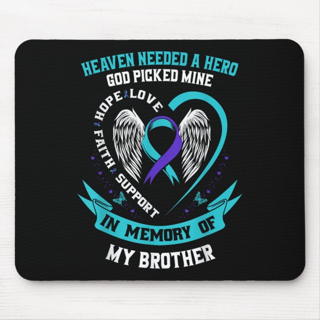 Heaven Needed A Hero God Picked My Brother Suicide Mouse Pad (Front)