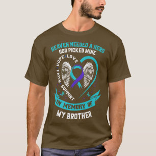 Heaven Needed a Hero God Picked My Brother Suicide T-Shirt