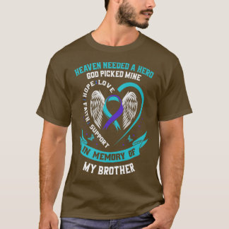 Heaven Needed a Hero God Picked My Brother Suicide T-Shirt