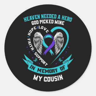Heaven Needed a Hero God Picked My Cousin Suicide Classic Round Sticker