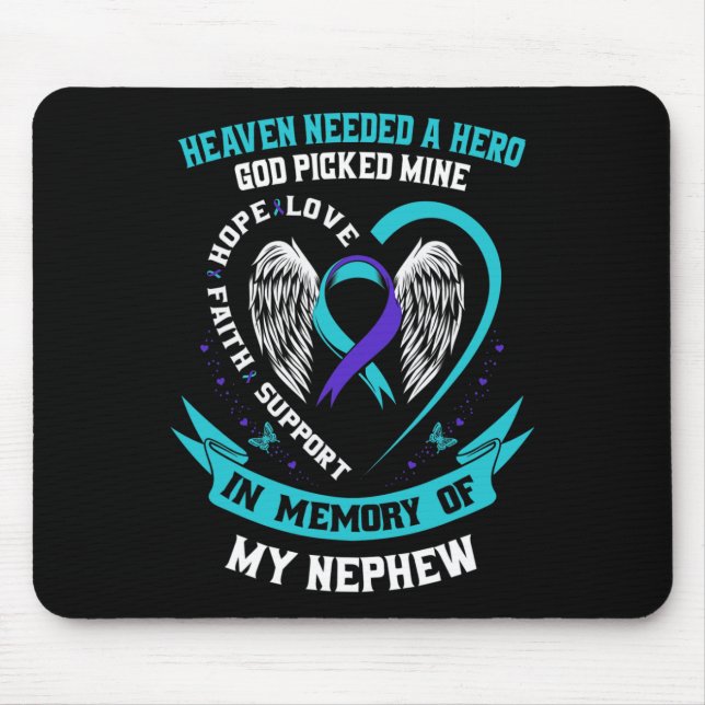 Heaven Needed a Hero God Picked My Nephew Suicide  Mouse Pad (Front)