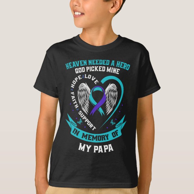 Heaven Needed a Hero God Picked My Papa Suicide Aw T-Shirt (Front)