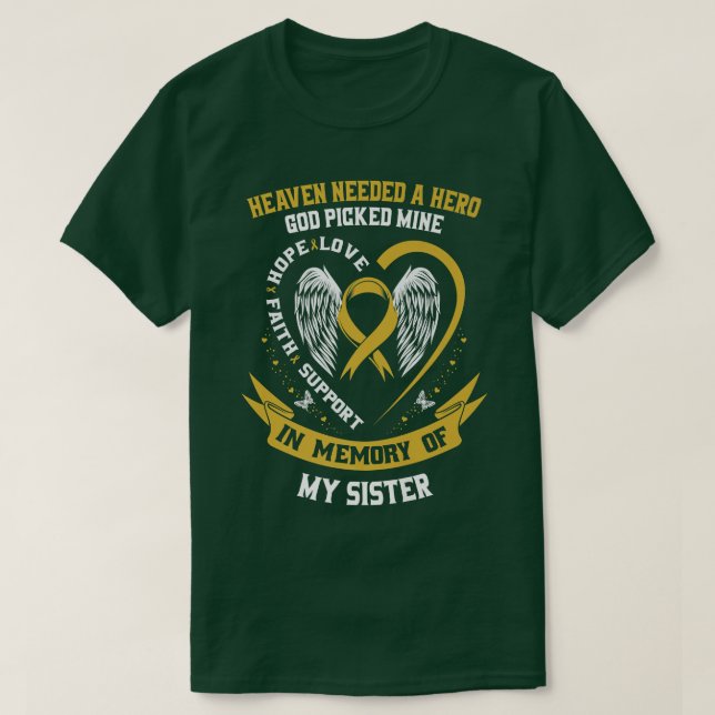Heaven Needed a Hero God Picked My Sister Childhoo T-Shirt (Design Front)