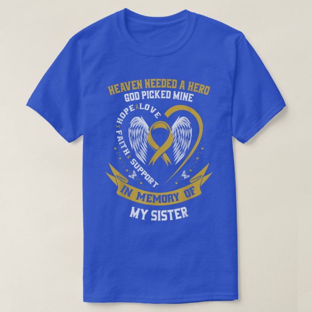 Heaven Needed a Hero God Picked My Sister Childhoo T-Shirt (Design Front)