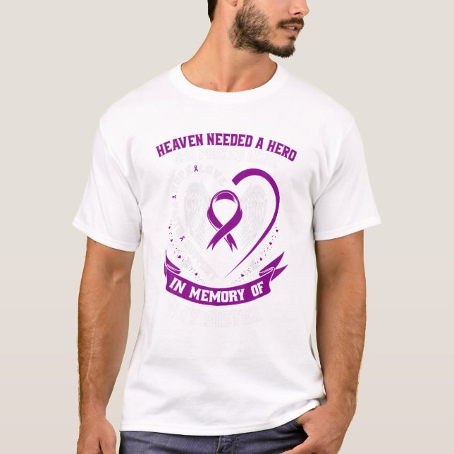 Heaven Needed A Hero God Picked My Sister Pancreat T-Shirt (Front)