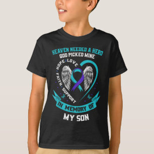 Heaven Needed A Hero God Picked My Son Suicide Awa T-Shirt