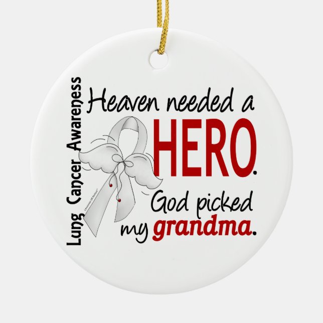 Heaven Needed A Hero Grandma Lung Cancer Ceramic Ornament (Front)