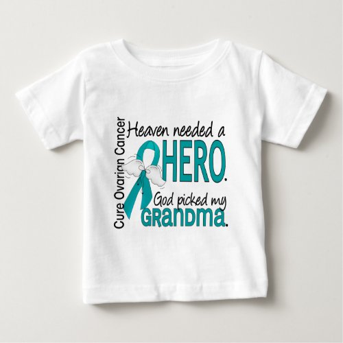 Heaven Needed a Hero Grandma Ovarian Cancer Baby T_Shirt