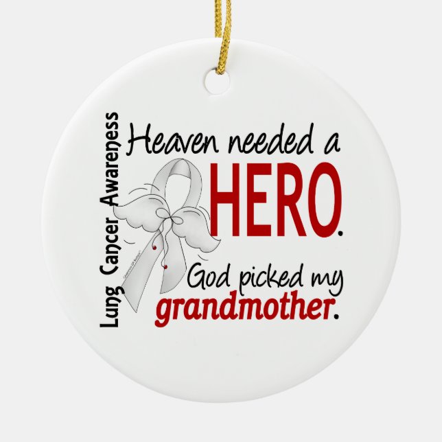 Heaven Needed a Hero Grandmother Lung Cancer Ceramic Ornament (Front)