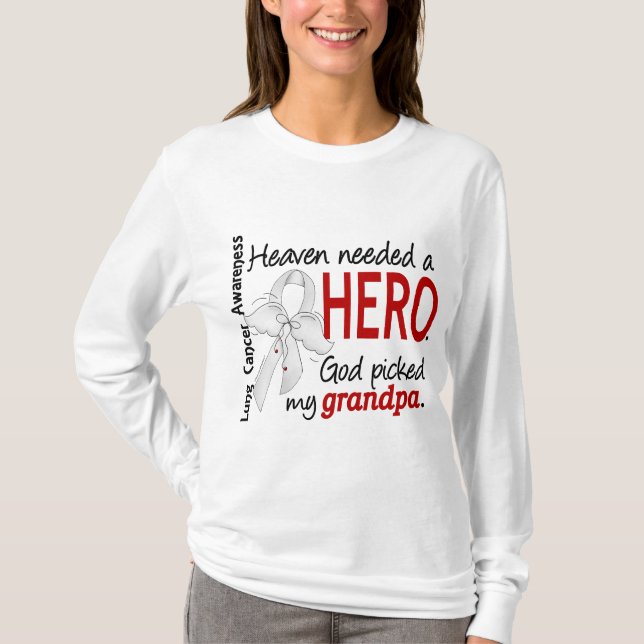 Heaven Needed A Hero Grandpa Lung Cancer T-Shirt (Front)
