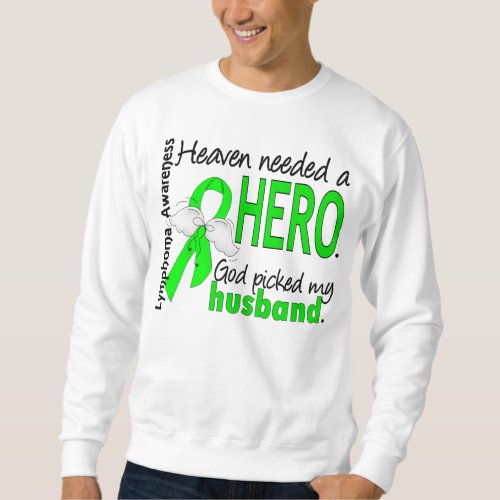 Heaven Needed a Hero Husband Lymphoma Sweatshirt