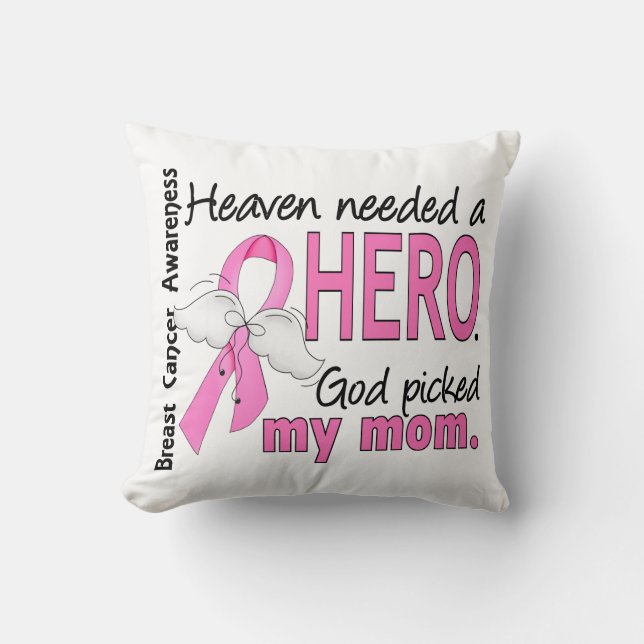 Heaven Needed A Hero Mom Breast Cancer Throw Pillow (Front)