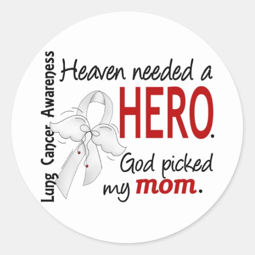 Heaven Needed A Hero Mom Lung Cancer Classic Round Sticker