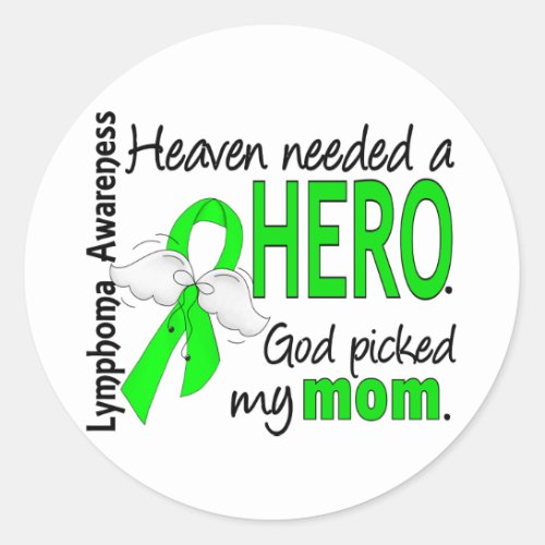 Heaven Needed a Hero Mom Lymphoma Classic Round Sticker