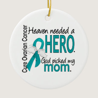 Heaven Needed a Hero Mom Ovarian Cancer Ceramic Ornament