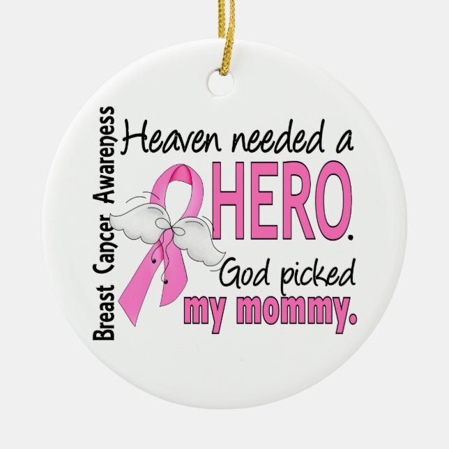 Heaven Needed A Hero Mommy Breast Cancer Ceramic Ornament (Front)