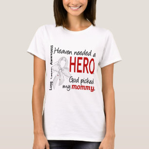 Heaven Needed A Hero Mommy Lung Cancer T-Shirt