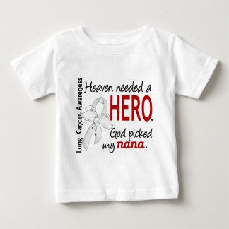 Heaven Needed A Hero Nana Lung Cancer Baby T-Shirt