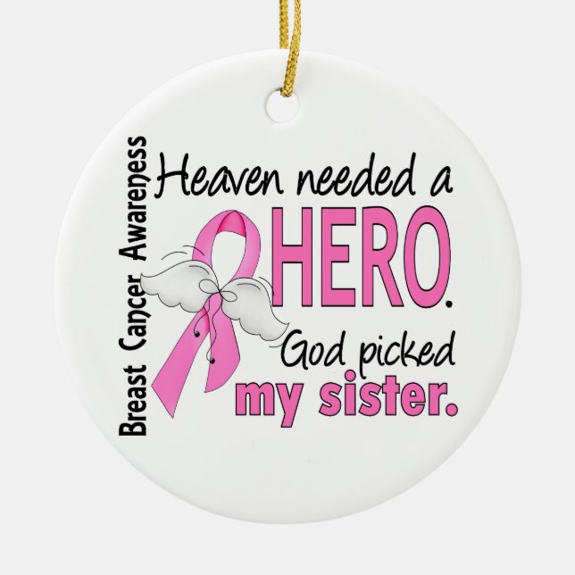 Heaven Needed A Hero Sister Breast Cancer Ceramic Ornament (Front)