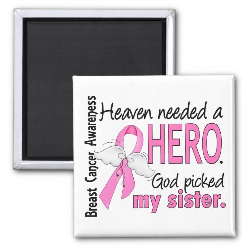 Heaven Needed A Hero Sister Breast Cancer Magnet