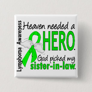 Heaven Needed a Hero Sister-In-Law Lymphoma Pinback Button