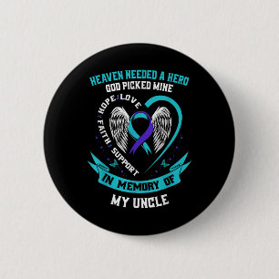 Heaven Needed A Hero Veteran Uncle Suicide Awarene Button