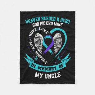 Heaven Needed A Hero Veteran Uncle Suicide Awarene Fleece Blanket