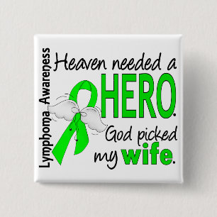 Heaven Needed a Hero Wife Lymphoma Pinback Button