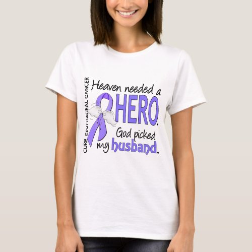 Heaven Needed Hero Esophageal Cancer Husband T_Shirt