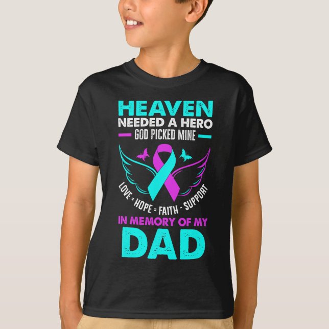Heaven Needed Hero God Picked Mine Dad Suicide Pre T-Shirt (Front)