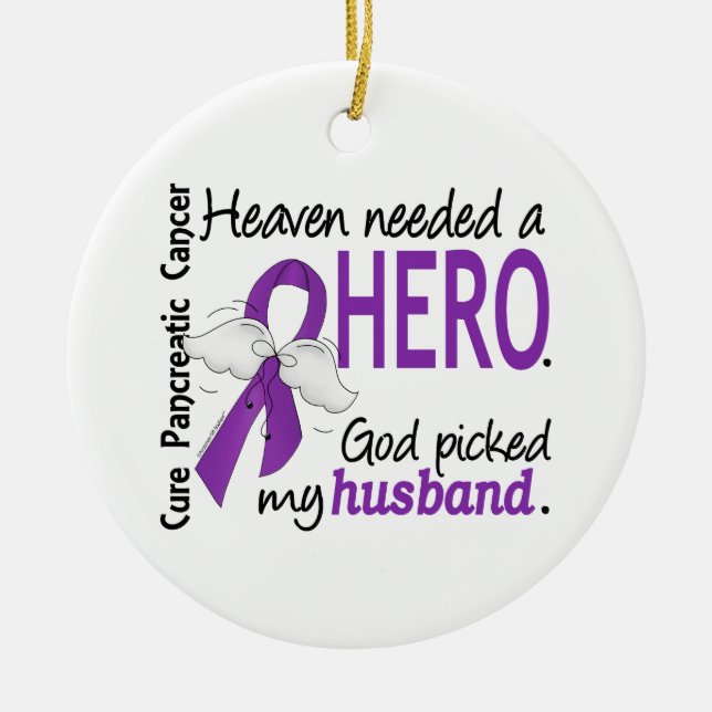 Heaven Needed Hero Husband Pancreatic Cancer Ceramic Ornament (Front)