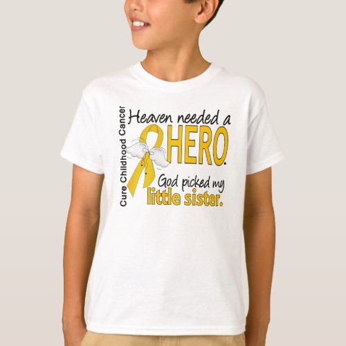 Heaven Needed Hero Little Sister Childhood Cancer T_Shirt