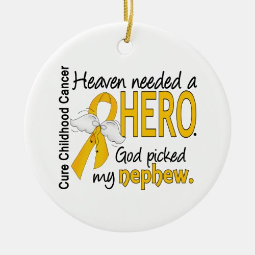 Heaven Needed Hero Nephew Childhood Cancer Ceramic Ornament