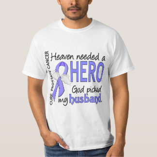 Heaven Needed Hero Prostate Cancer Husband T-Shirt