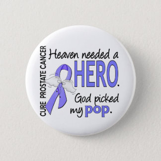 Heaven Needed Hero Prostate Cancer Pop Button