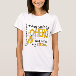 Heaven Needed Hero Sister Childhood Cancer T-Shirt