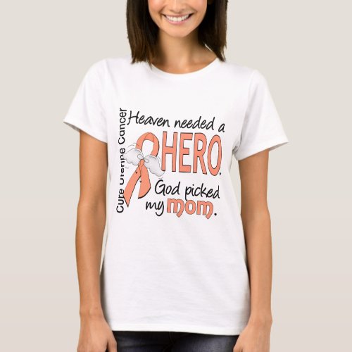 Heaven Needed Hero Uterine Cancer Mom T_Shirt