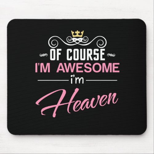 Heaven Of Course Im Awesome Name Mouse Pad