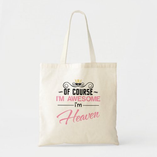 Heaven Of Course Im Awesome Name Tote Bag