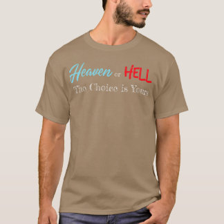 Heaven or Hell the Choice is Yours Christian retro T-Shirt