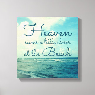 HEAVEN SEEMS A LITTLE CLOSER AT THE BEACH CANVAS PRINT