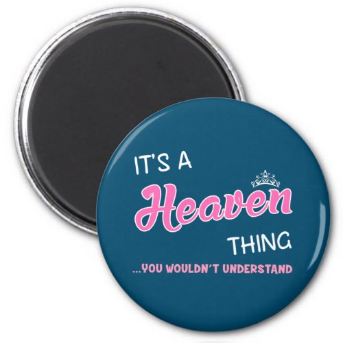 Heaven thing you wouldnt understand magnet