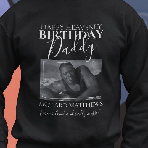 Heavenly Birthday Daddy  Photo Memorial Sweatshirt