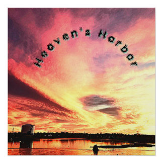 Heavens Harbor. Full sunset that wows the eye. Poster