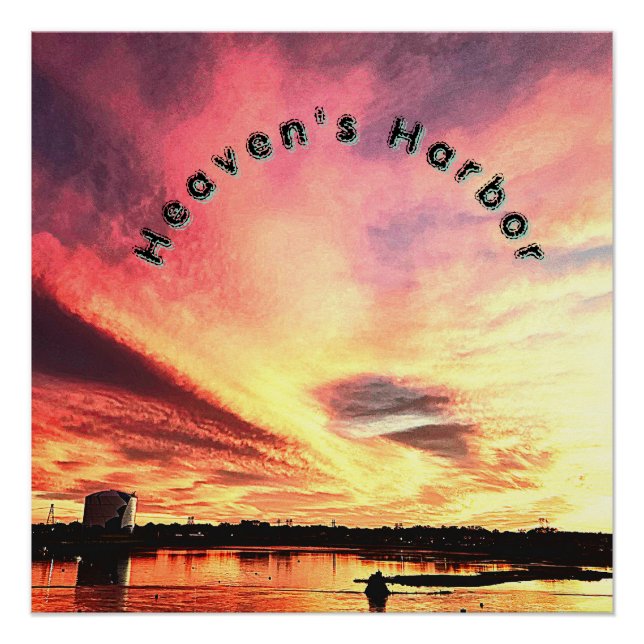 Heavens Harbor. Full sunset that wows the eye. Poster (Front)