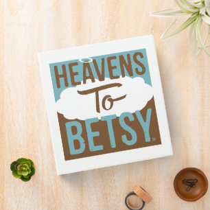 Heavens To Betsy 3 Ring Binder