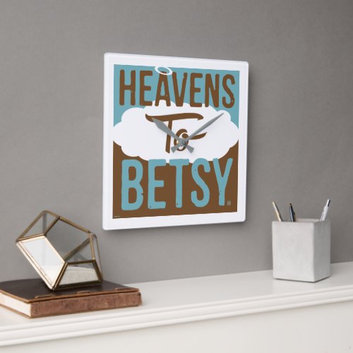 Heavens To Betsy Square Wall Clock