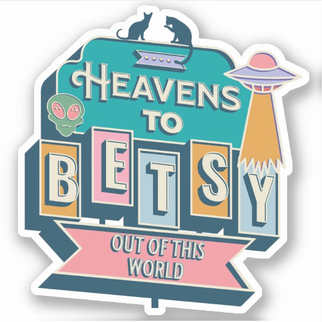 Heavens to Betsy Sticker (Front)