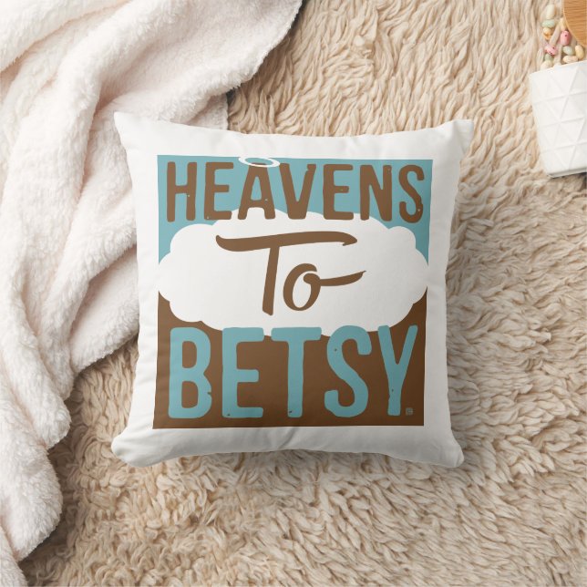 Heavens To Betsy Throw Pillow (Blanket)